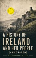 ebook: A History of Ireland and Her People (Annotated)
