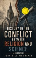 ebook: History of the Conflict Between Religion and Science (Annotated)