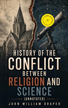 ebook: History of the Conflict Between Religion and Science (Annotated)