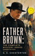 ebook: Father Brown: The Complete Mystery Series (Annotated)