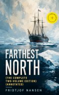 ebook: Farthest North (The Complete Two-Volume Edition) (Annotated)