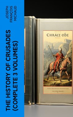 eBook: The History of Crusades (Complete 3 Volumes)