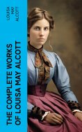 eBook: The Complete Works of Louisa May Alcott