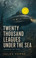 ebook: Twenty Thousand Leagues Under the Sea (Annotated)