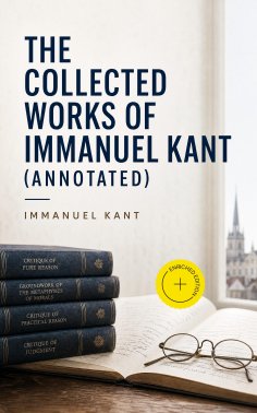 ebook: The Collected Works of Immanuel Kant (Annotated)