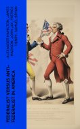 eBook: Federalist Versus Anti-Federalist in America