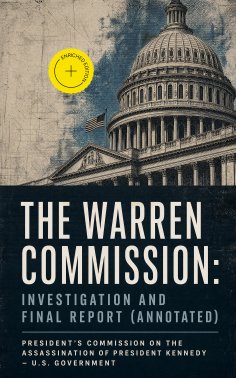 ebook: The Warren Commission: Investigation and Final Report (Annotated)