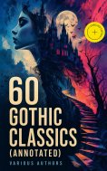 eBook: 60 Gothic Classics (Annotated)