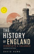 ebook: The History of England (Complete 6 Volumes) (Annotated)