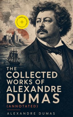 ebook: The Collected Works of Alexandre Dumas (Annotated)