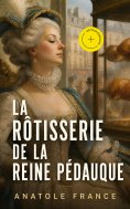 ebook: La rôtisserie de la Reine Pédauque (Annoté)