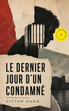ebook: Le Dernier Jour d'un Condamné (Annoté)