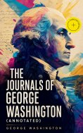 eBook: The Journals of George Washington (Annotated)