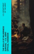 ebook: The Skills of Wilderness Survival - U.S. Army Official Handbook