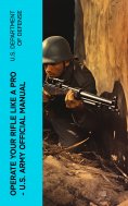 ebook: Operate Your Rifle Like a Pro – U.S. Army Official Manual