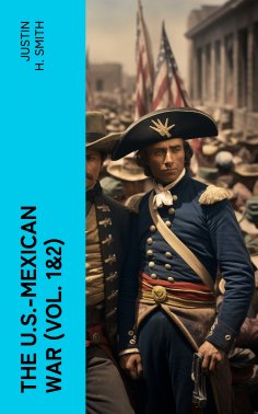 eBook: The U.S.-Mexican War (Vol. 1&2)