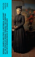 eBook: Woman, Church and State: A Historical Account of the Status of Woman Through the Christian Ages With