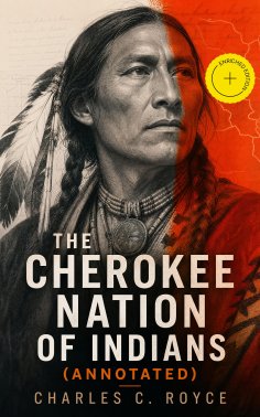 ebook: The Cherokee Nation of Indians (Annotated)