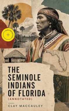 ebook: The Seminole Indians of Florida (Annotated)