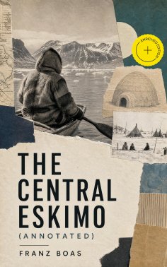 ebook: The Central Eskimo (Annotated)