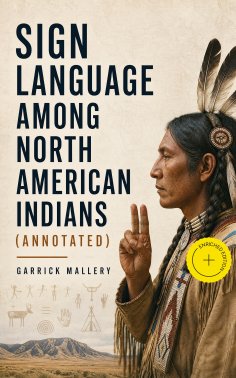 ebook: Sign Language Among North American Indians (Annotated)