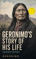 ebook: Geronimo's Story of His Life (Annotated)