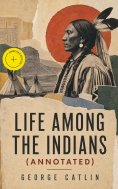 ebook: Life Among the Indians (Annotated)