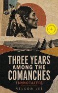 eBook: Three Years Among the Comanches (Annotated)