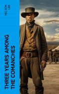 eBook: Three Years Among the Comanches