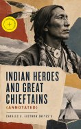ebook: Indian Heroes and Great Chieftains (Annotated)