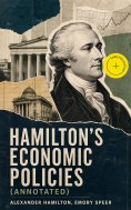 ebook: Hamilton's Economic Policies (Annotated)
