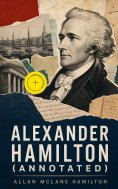 ebook: Alexander Hamilton (Annotated)