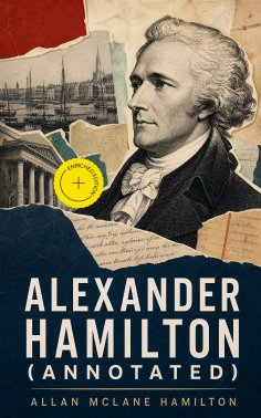 ebook: Alexander Hamilton (Annotated)