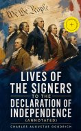 ebook: Lives of the Signers to the Declaration of Independence (Annotated)