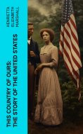 ebook: This Country of Ours: The Story of the United States