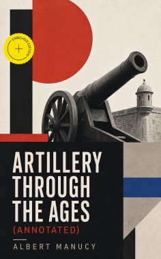 eBook: Artillery Through the Ages (Annotated)
