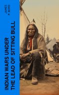 eBook: Indian Wars under the Lead of Sitting Bull
