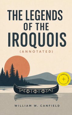 eBook: The Legends of the Iroquois (Annotated)