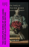 ebook: The Complete Works of Sara Agnes Rice Pryor (Illustrated Edition)