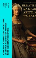 ebook: Mary Ball Washington: The Mother of George Washington and her Times (Illustrated Edition)