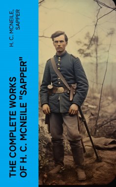 eBook: The Complete Works of H. C. McNeile "Sapper"