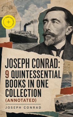 ebook: Joseph Conrad: 9 Quintessential Books in One Collection (Annotated)