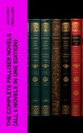 eBook: THE COMPLETE PALLISER NOVELS (All 6 Novels in One Edition)