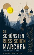 ebook: Die schönsten russischen Märchen (Kommentiert)
