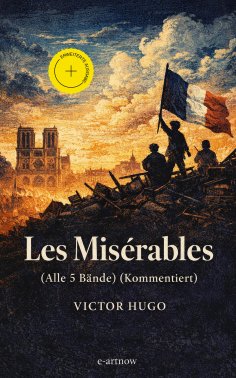 eBook: Les Misérables (Alle 5 Bände) (Kommentiert)
