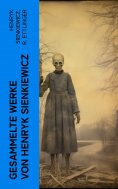 eBook: Gesammelte Werke von Henryk Sienkiewicz