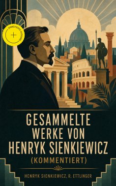 eBook: Gesammelte Werke von Henryk Sienkiewicz (Kommentiert)