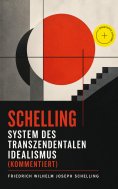 eBook: SCHELLING - System des transzendentalen Idealismus (Kommentiert)