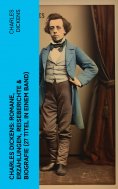 eBook: Charles Dickens: Romane, Erzählungen, Reiseberichte & Biografie (27 Titel in einem Band)