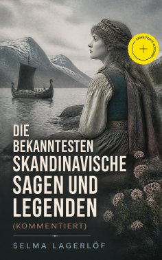 ebook: Die bekanntesten Skandinavische Sagen und Legenden (Kommentiert)